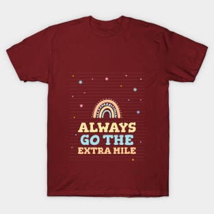 always go the extra mile T-Shirt